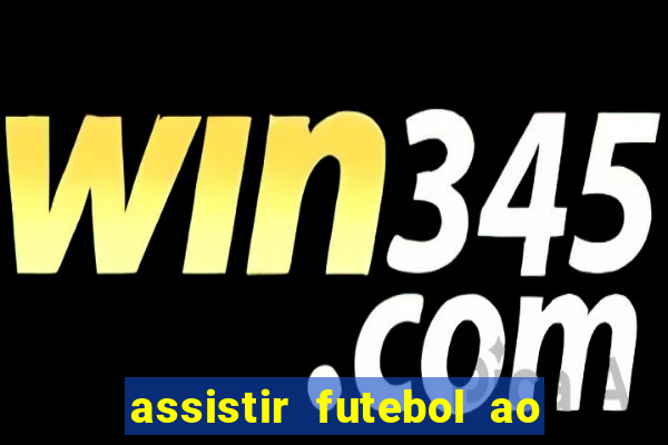assistir futebol ao vivo multimarcas